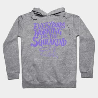 Everybody's Working for the Squeakend - purple Hoodie